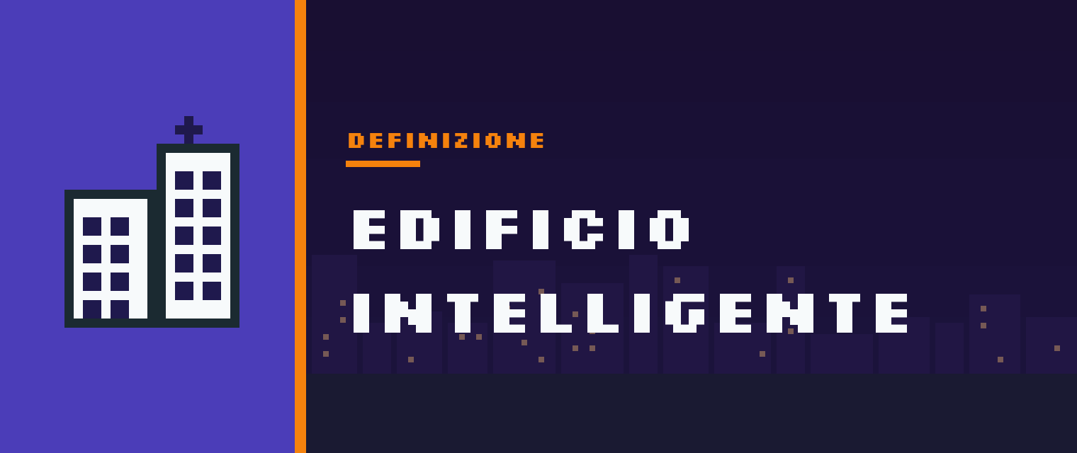 Edificio intelligente: definizione e funzionamento (smart building)